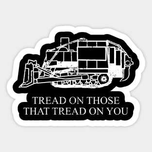 Tread On Those That Tread On You Sticker